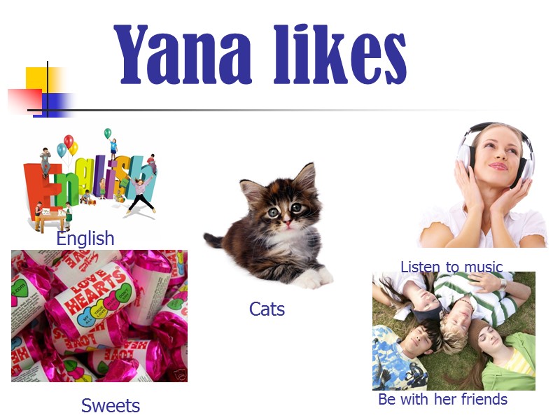 Yana likes       English     